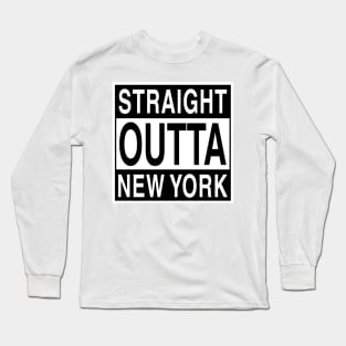Straight Outta New York Long Sleeve T-Shirt